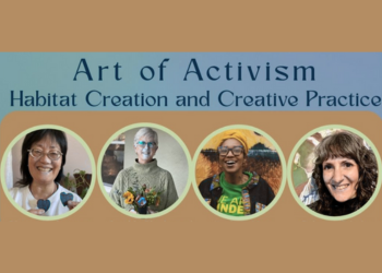 Text "Art of Activism Habitat Restoration and Art Practice" along with 4 photos of the guest speakers.