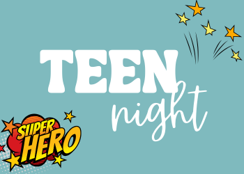 teen night graphic on teal background with comic book pop graphic saying "superheroes" and comic book style stars