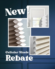 Text "New Cellular Shade Rebate" with images of cellular shades.