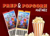 image of movie tickets & popcorn against a movie theatre curtain background with the caption "prep & popcorn matinee" in marquee lettering