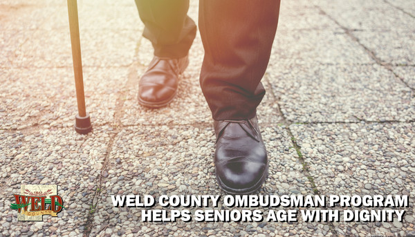 A person walking with a cane. Photo shows the person's food. Text reads: "Weld County Ombudsman Program helps seniors age with dignity."