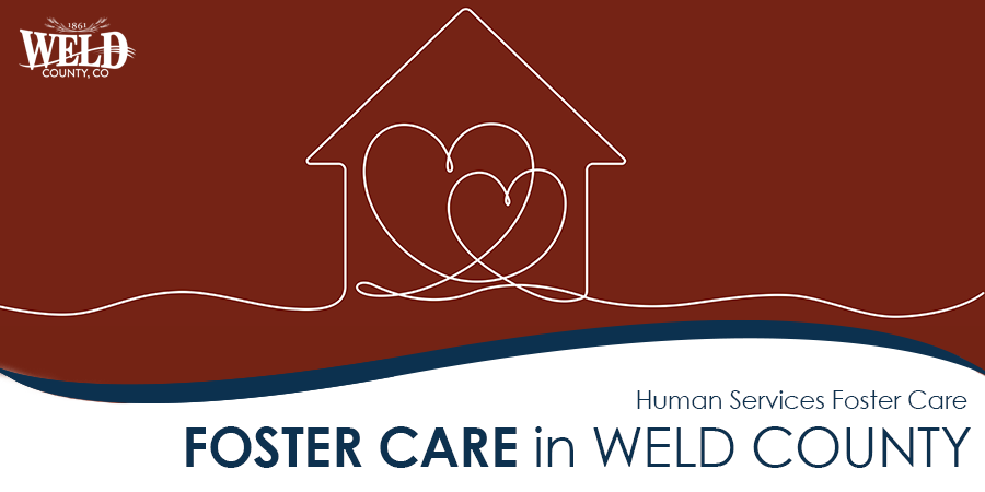 Line art of a house with two hearts in the center. Text reads: Human Services Foster Care. Foster Care in Weld County"