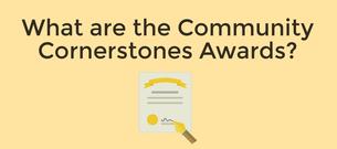 What are the Community Cornerstones Awards?