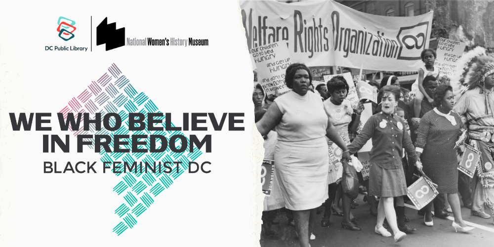 We Who Believe in Freedom: Black Feminist DC Exhibit