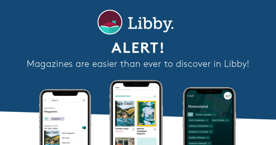 Libby Alert: Magazines are easier than ever to discover in Libby!