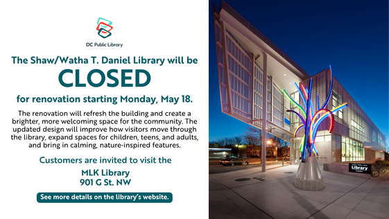 The Shaw/Watha T. Daniel Library will be closed for renovation starting Monday, May 18