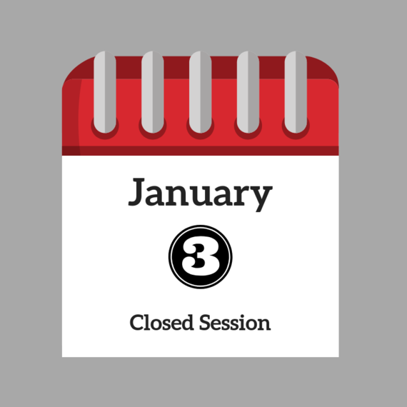 January 3 Closed Session