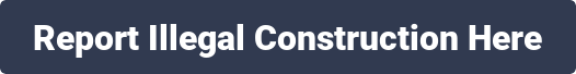 Report Illegal Construction Here Button