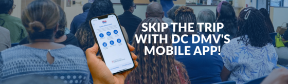 Skip the Trip with DC DMV's Mobile App