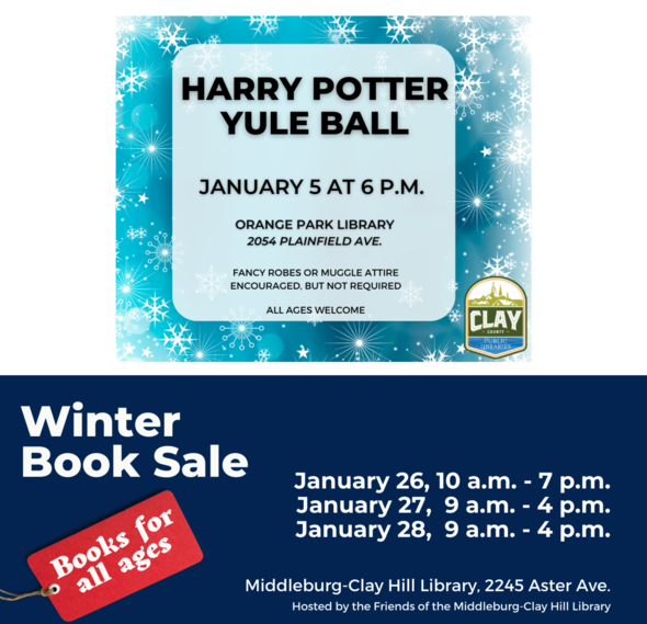 Yule ball 1/5 at 6pm at Orange Park Library & Middleburg Book Sale: All ages books 1/26-1/28 10am-4pm