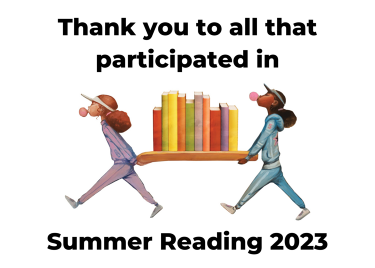 Thank you to all that participated in Summer Reading 2023 Two girls walking while carrying tray of books blowing bubblegum bubbles.