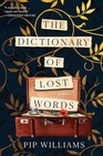 Book Cover The Dictionary of Lost words by Pip Williams Image of Open Suitcase with flower and tea cup