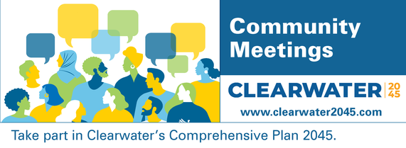 Community Meetings: Clearwater Comprehensive Plan 2045