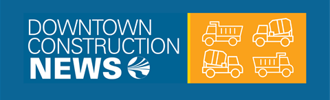 Downtown Construction News