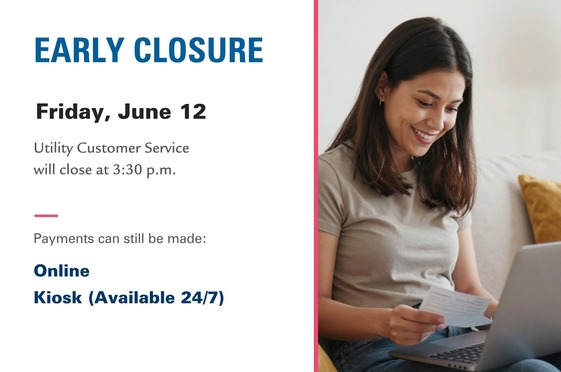 Early Closure Utility Customer Service