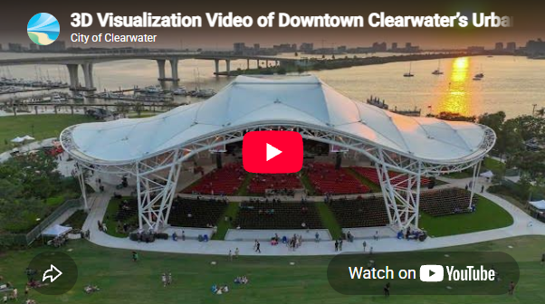 3D Visualization Video of Downtown Clearwater’s Urban Renaissance