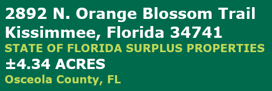 State of Florida Surplus Properties 4.34 acres at 2892 North Orange Blossom Trail Kissimmee, Florida.