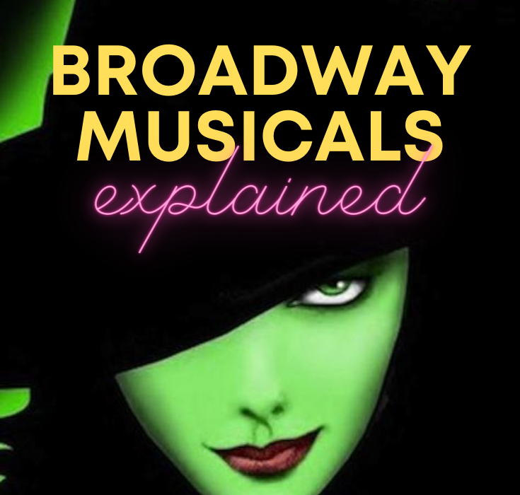 broadway musicals explained - wicked