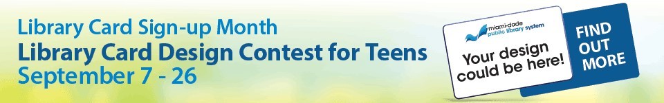 Library Card Sign-up Month Library Card Design Contest for Teens, September 7 - 26