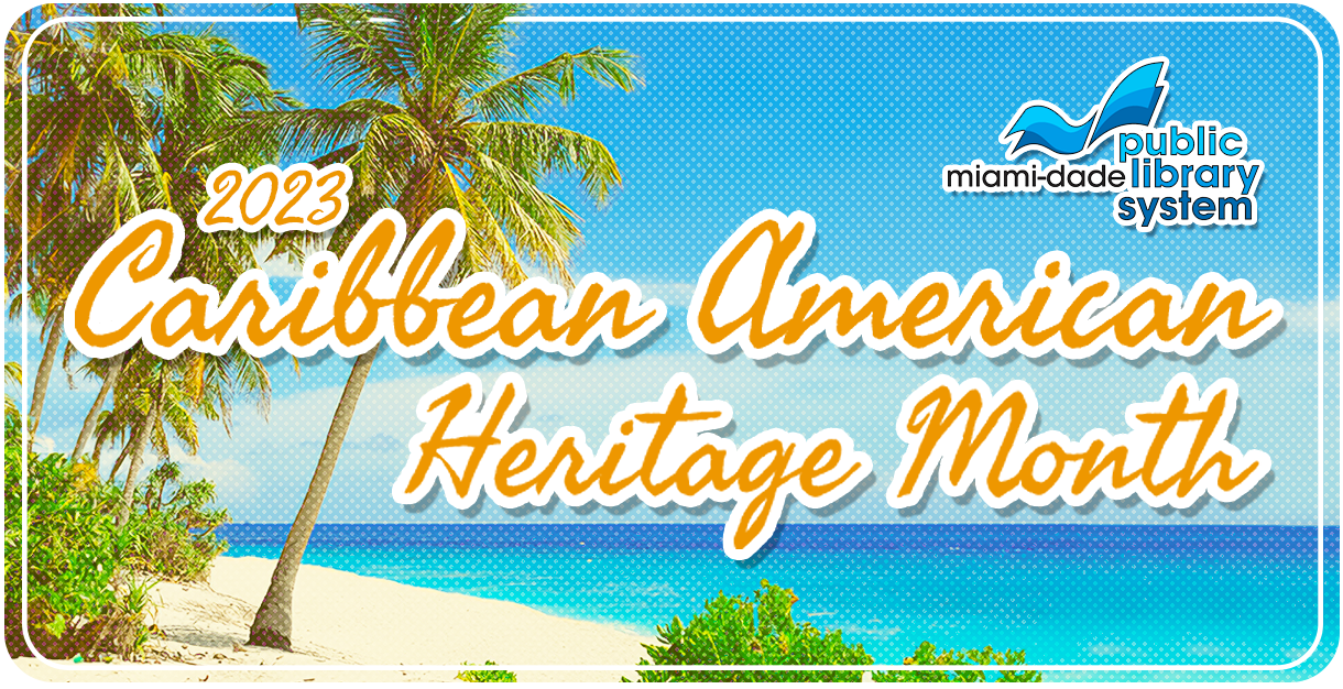 2023 Caribbean American Heritage Month