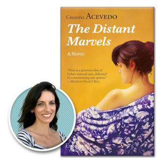 Headshot of Chantel Acevedo next to a copy of her book The Distant Marvels
