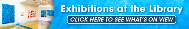 Exhibitions at the Library - Click here to see what's on view