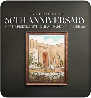 Friends of the Miami-Dade Public Library 50th Anniversary