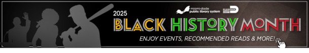 2025 Black History Month - Click here to explore events, recommended reads and more!