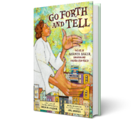 Go Forth and Tell: The Life of Augusta Baker, Librarian and Master Storyteller