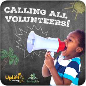 Calling All Volunteers! - Uplift Literacy