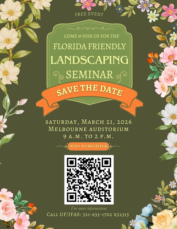 Flyer that reads Florida Friendly Landscaping seminar on Saturday, March 21, 2026 from 9 a.m. to 2 p.m. Use QR code to register.