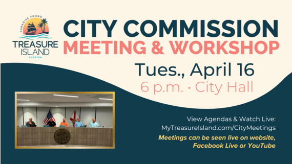 The next City Commission Meeting and Workshop will be on April 16 at 6 p.m. at City Hall