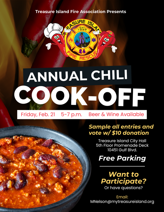Treasure Island Fire Rescue Chili Cook-Off will be on Feb. 21 from 5- 7p.m. on the 5th floor of City Hall