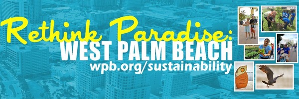 Rethink Paradise: West Palm Beach wpb.org/sustainablility