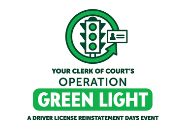 Your Clerk of Court's Operation Green Light A Driver License Reinstatement Days Event