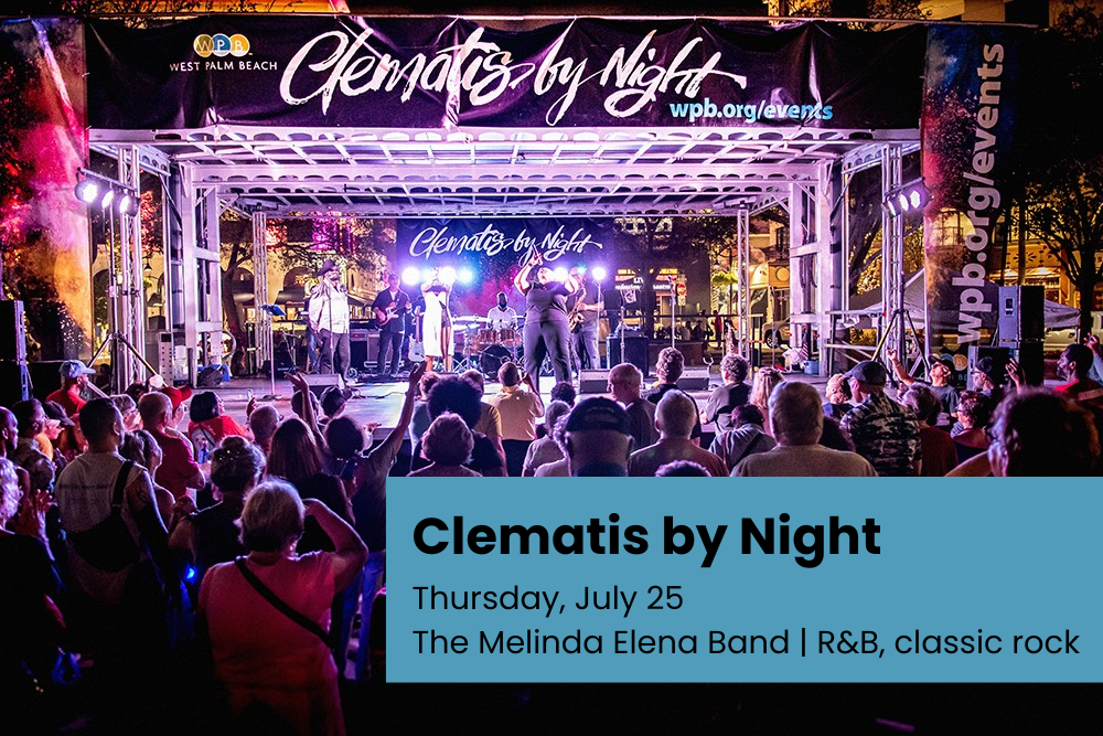 Clematis by Night: The Melinda Elena Band Date: 07/25/2024 6 PM - 9 PM 