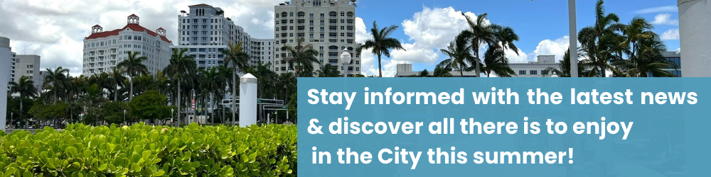 Stay informed with the latest news & discover all there is to enjoy  in the City this summer! 