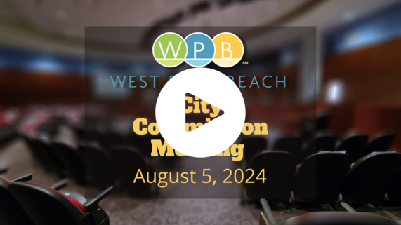 West Palm Beach City Commission Meeting YouTube Video | August 5, 2024