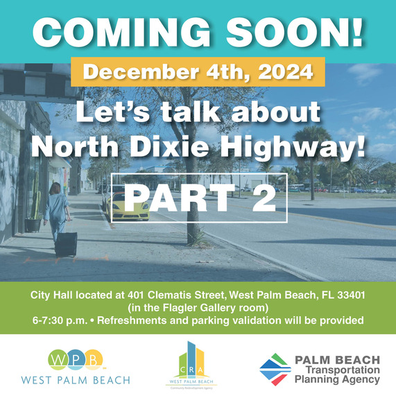 Come to Part 2 of our two-part series workshop to see new street design ideas for US-1/North Dixie Highway Dec 4