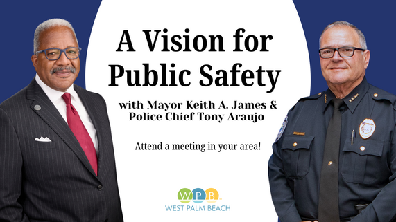 Public Safety Community meetings promo graphic featuring the Mayor and Police Chief of WPB
