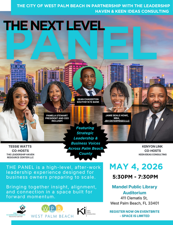 Flyer: City of West Palm Beach Partners with The Leadership Haven and Keen Ideas Consulting for The Next Level PANEL 