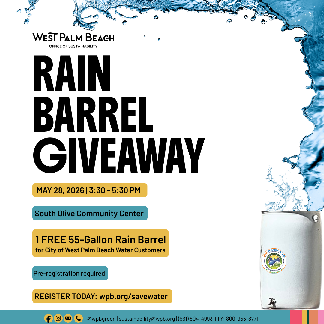 May 28: Rain Barrel Giveaway • South Olive Community Center • 3:30 – 5:30 p.m. • Pre-registration is required • Wpb.org/savewater