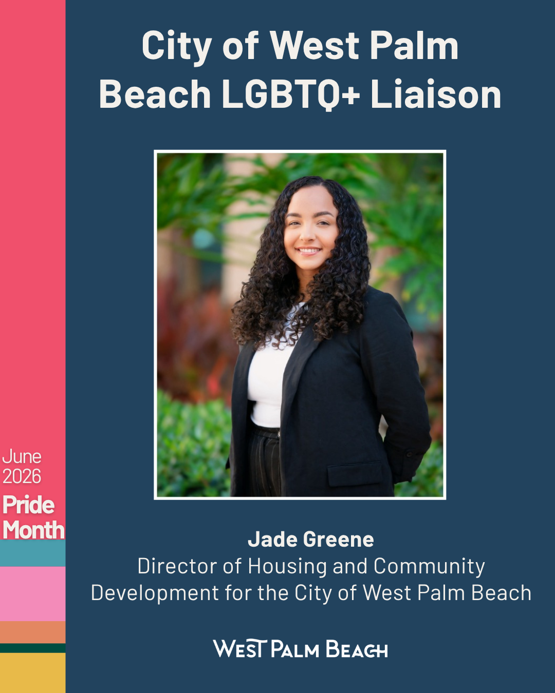 flyer for the City of West Palm Beach LGBTQ+ Liaison with Jade Greene, Director of Housing and Community Development for the City of WPB