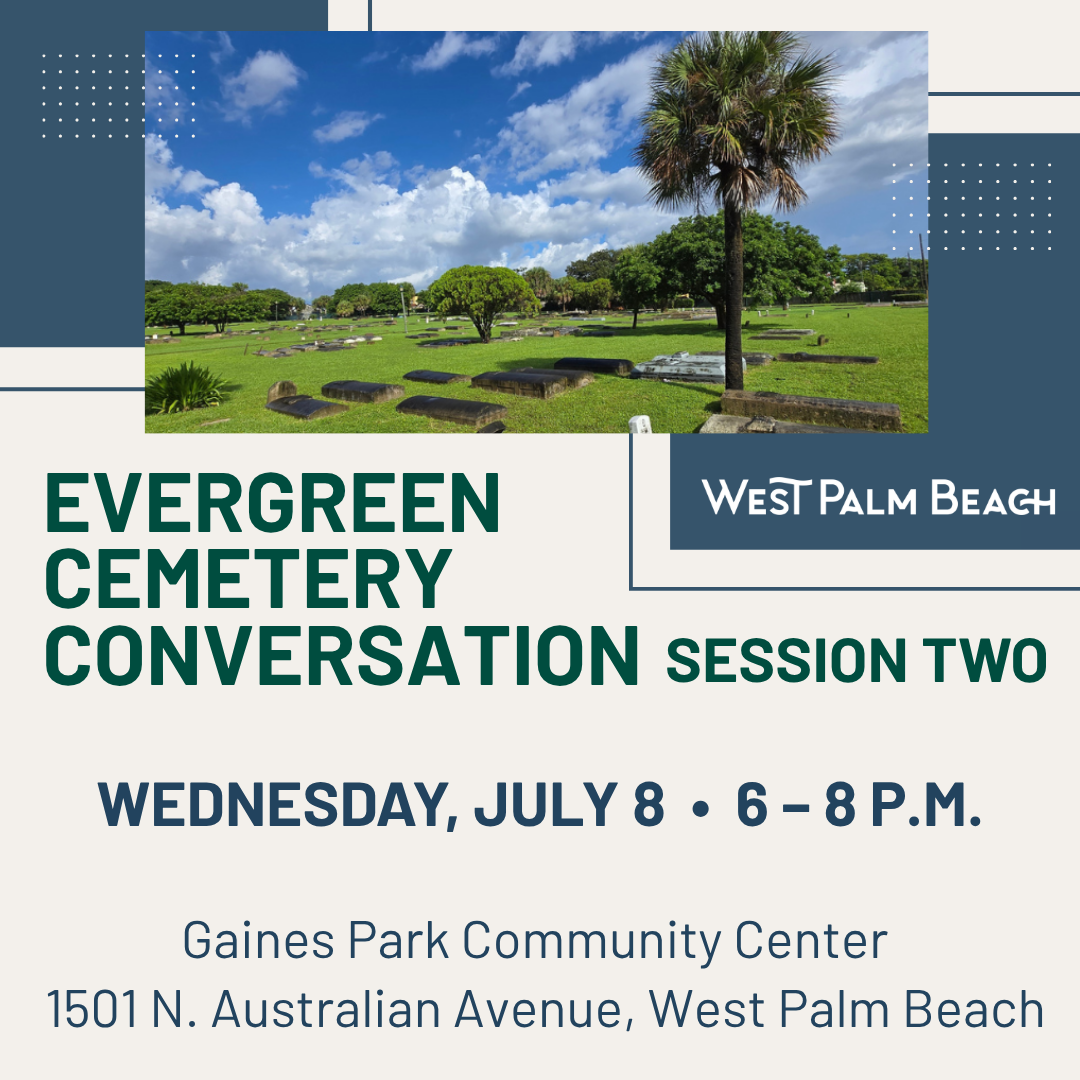 EVERGREEN CEMETERY CONVERSATION, Session TWO, Wednesday, July 8 • 6 – 8 p.m., Gaines Park Community Center 