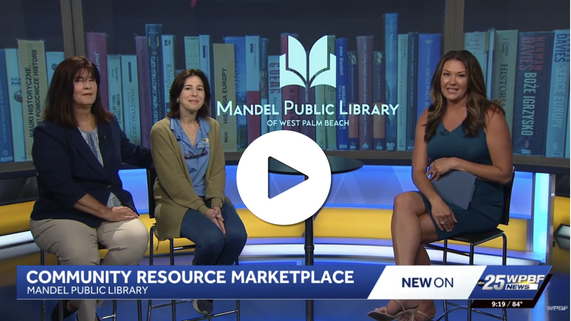 Join the Community Resource Marketplace at Mandel Public Library Link to Video of WPBF 25 News segment 