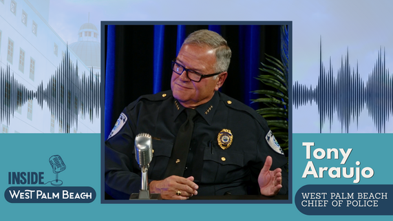 Promo Graphic for the Inside West Palm Beach Podcast Episode with Chief Of Police Tony Araujo