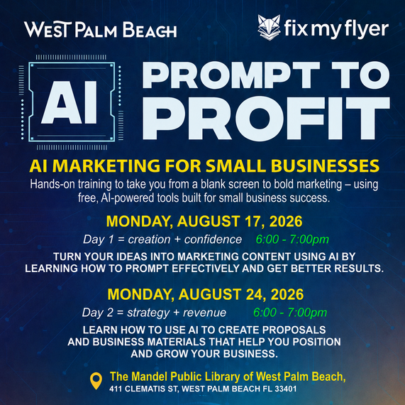 City of West Palm Beach and Fix My Flyer Hosts Second Annual Prompt to Proﬁt AI Workshop in August 2026. Full details in caption.
