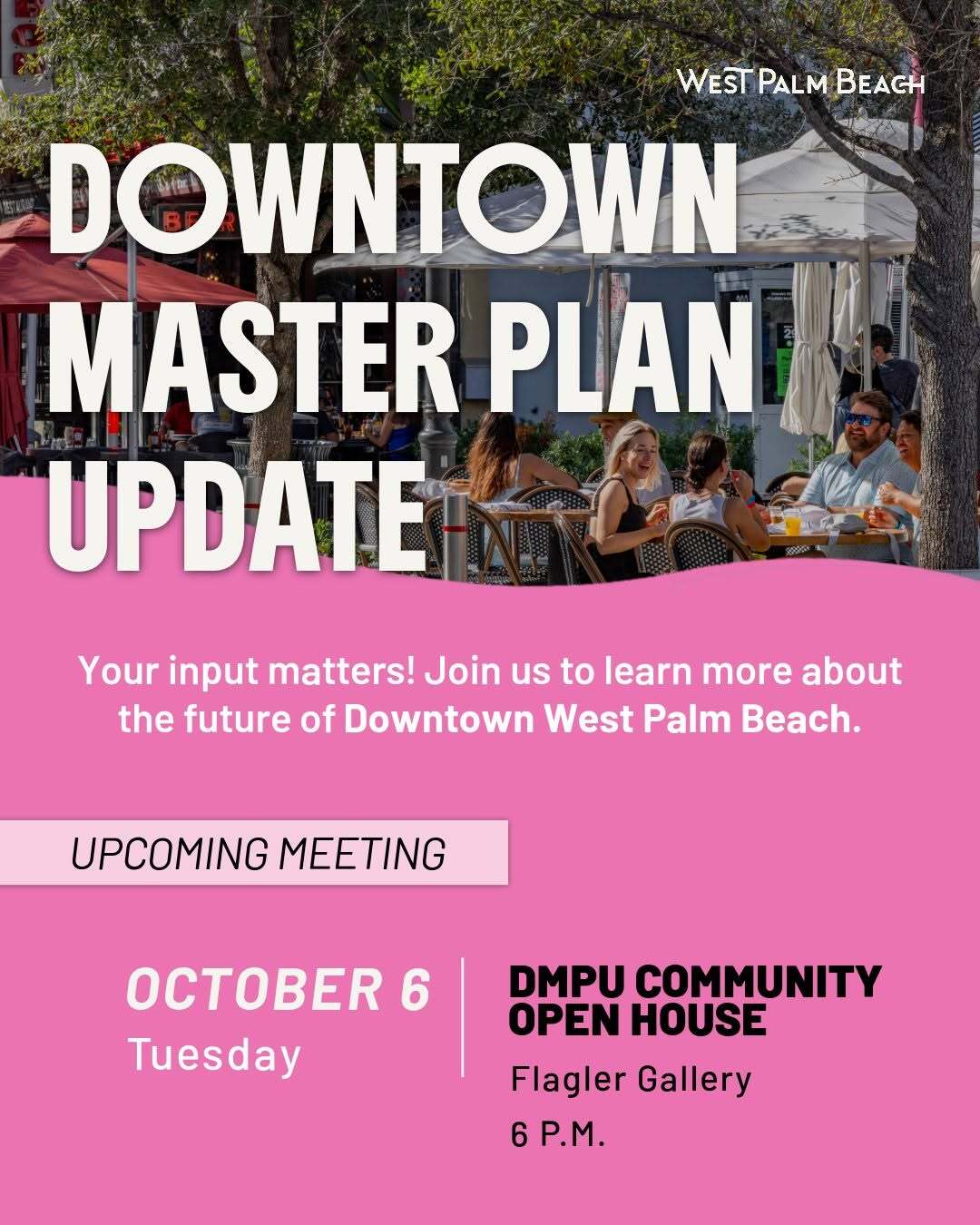 West Palm Beach Downtown Master Plan Update October 6, 2026 at 6 pm in City Hall