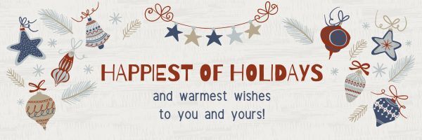 Happiest of Holidays banner with ornaments
