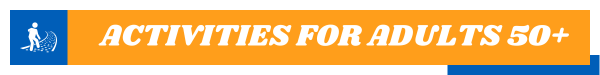 Activities for adults 50+